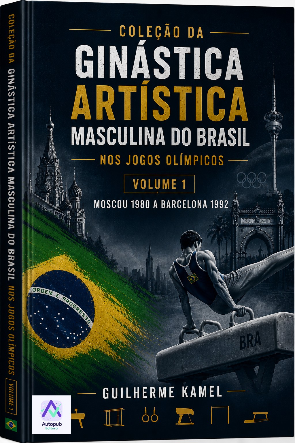 Capa de A Participação dos Atletas da Ginástica Artística Masculina Brasileira
nos Jogos Olímpicos (1980–1992)