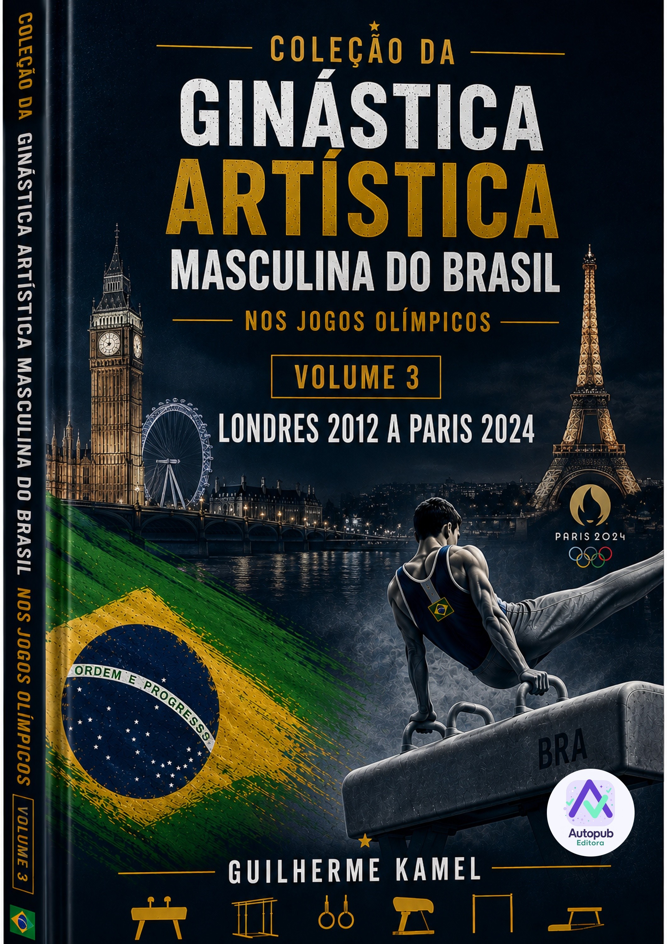 Capa de A Participação dos Atletas da Ginástica Artística Masculina Brasileira nos Jogos Olímpicos Londres 2012 a Paris 2024 - Volume III