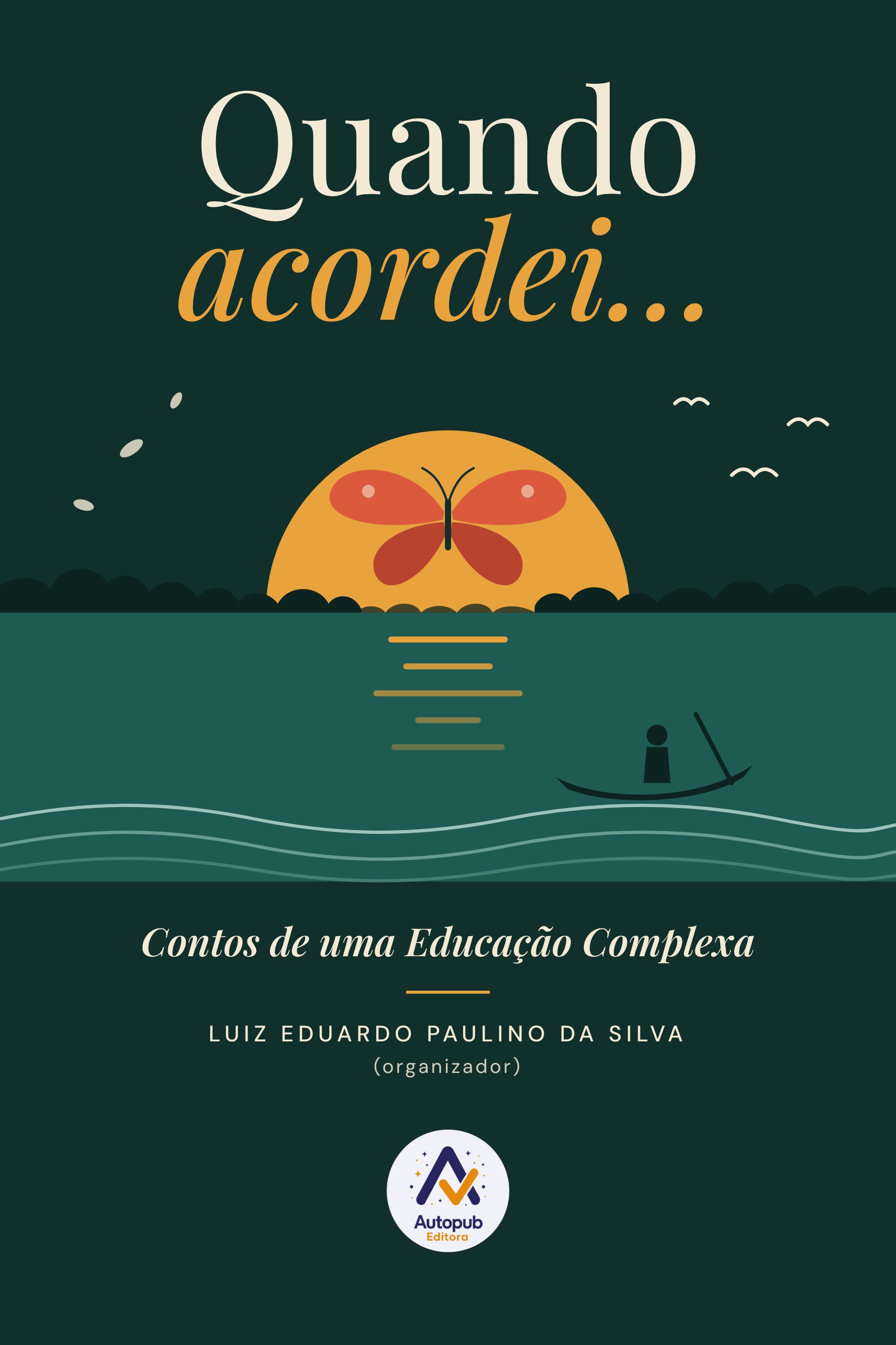 Capa de QUANDO ACORDEI...
Contos de uma Educação Complexa